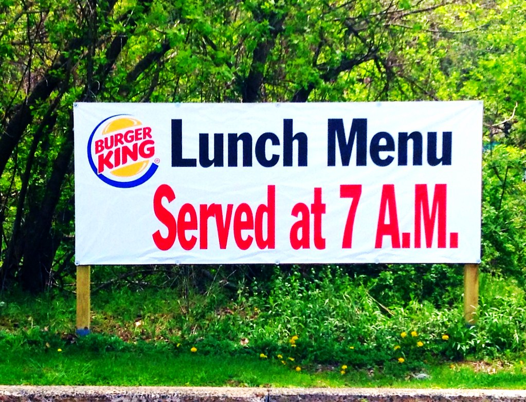 "Burger King" Breakfast Lunch Menu served at 7 am Sign