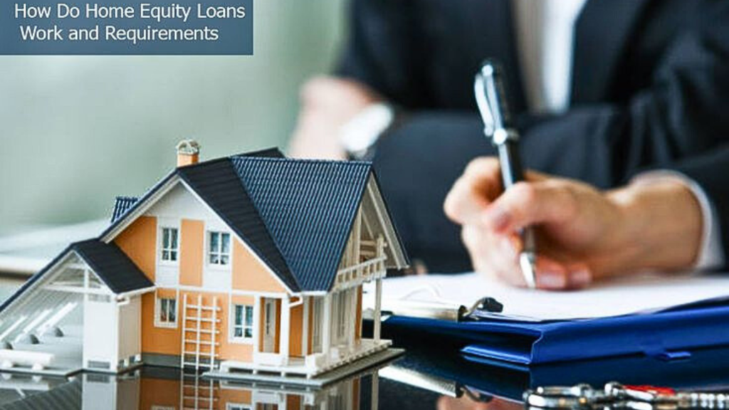 How Do Home Equity Loan Work