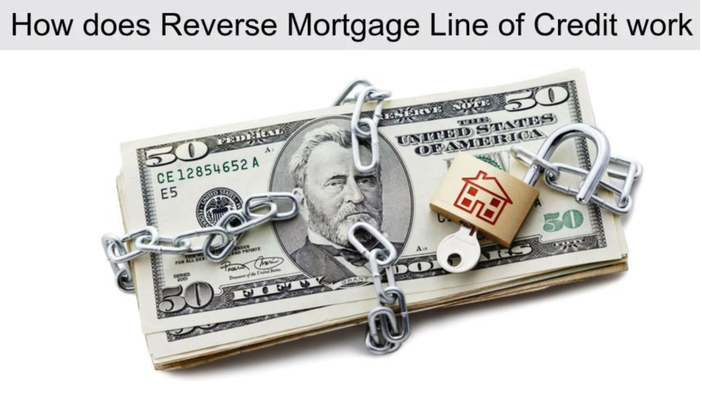 How Does Reverse Mortgage Line of Credit Work?