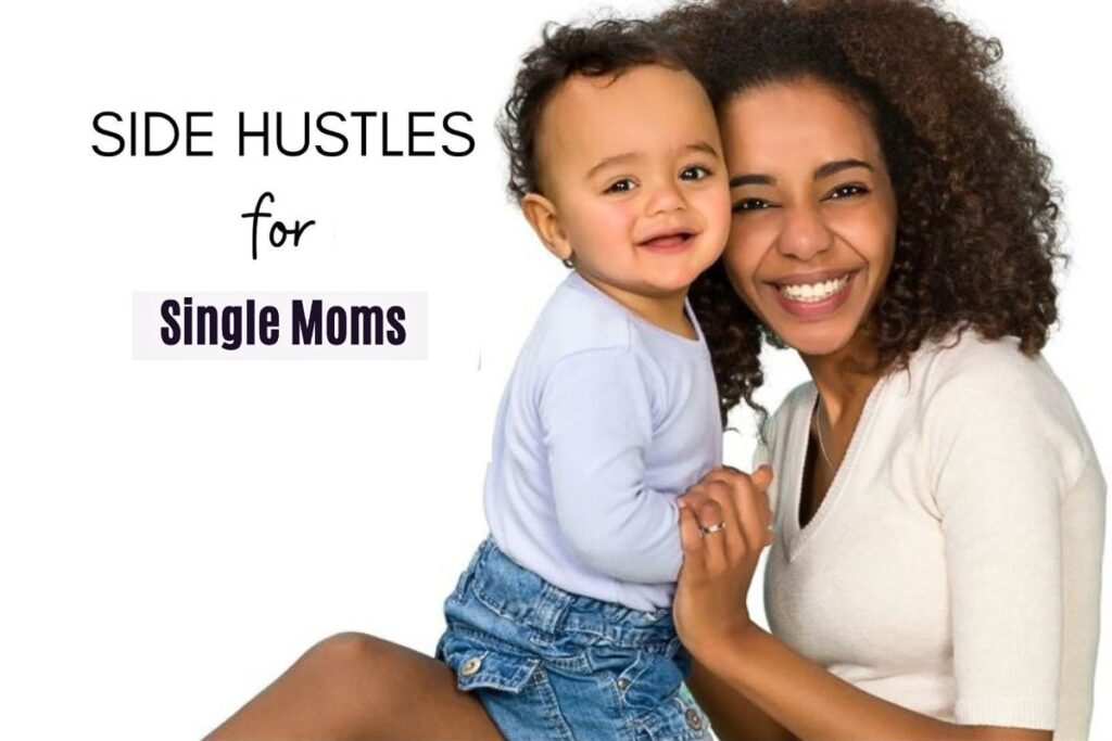 Side Hustles for Single Moms