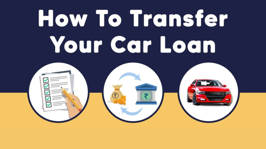 Process on How To Transfer a Car Loan To Another Person