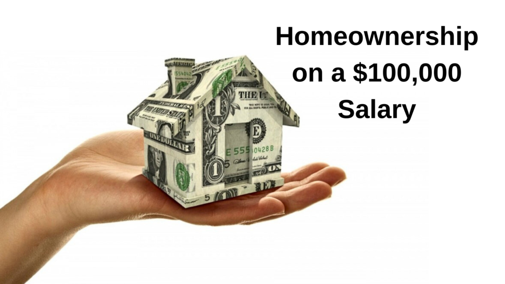 Own a Home on a $100k Salary