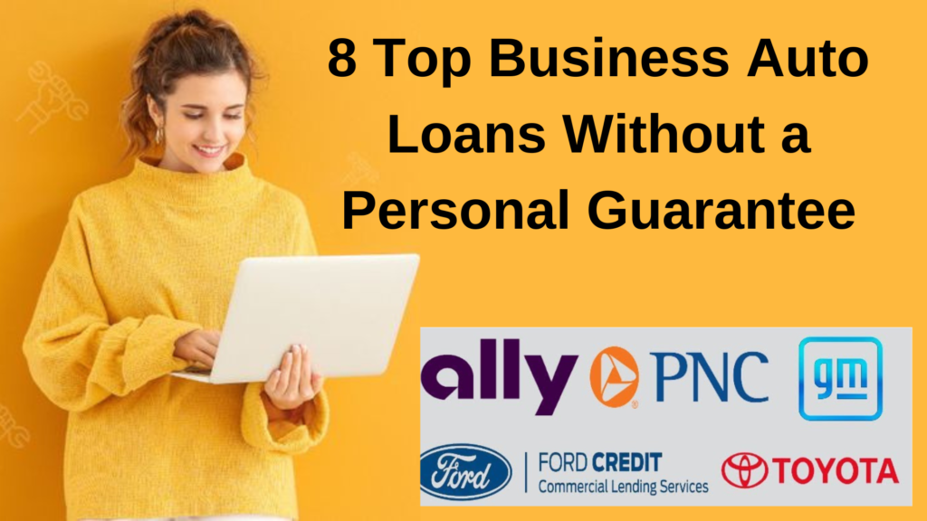 Lenders That Offer Business Auto Loans Without Personal Guarantee