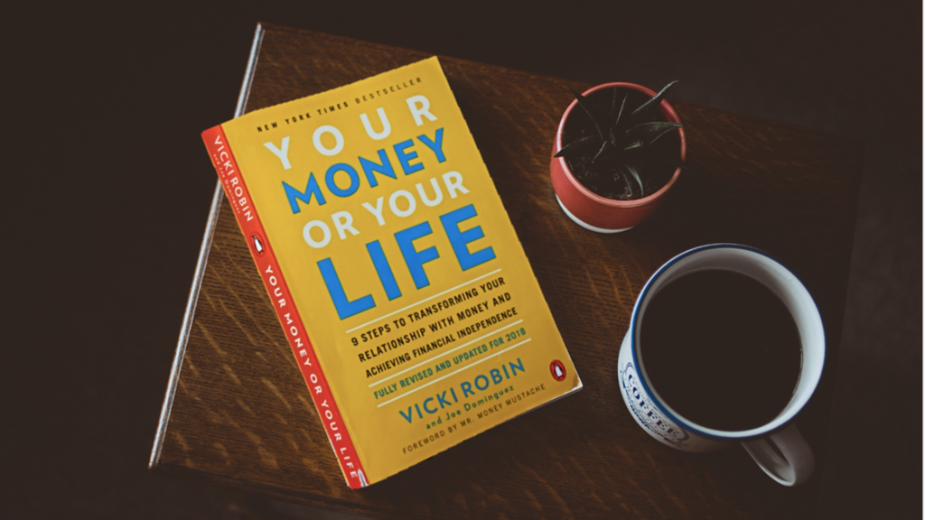 Your Money or Your Life by Vicki Robin & Joe Dominguez