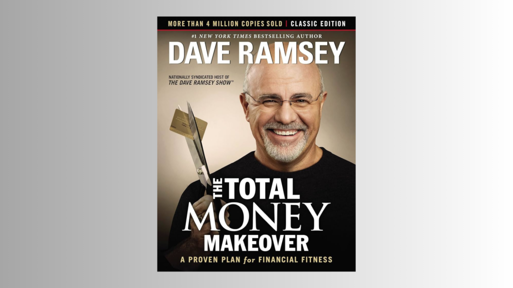 The Total Money Makeover by Dave Ramsey