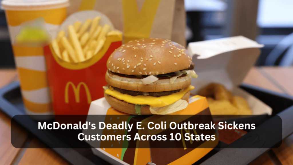 McDonald's E. Coli Outbreak Sickens Customers Across Several States