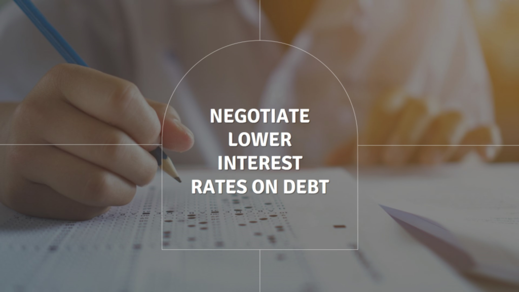 Negotiate Lower Interest Rates on Debt